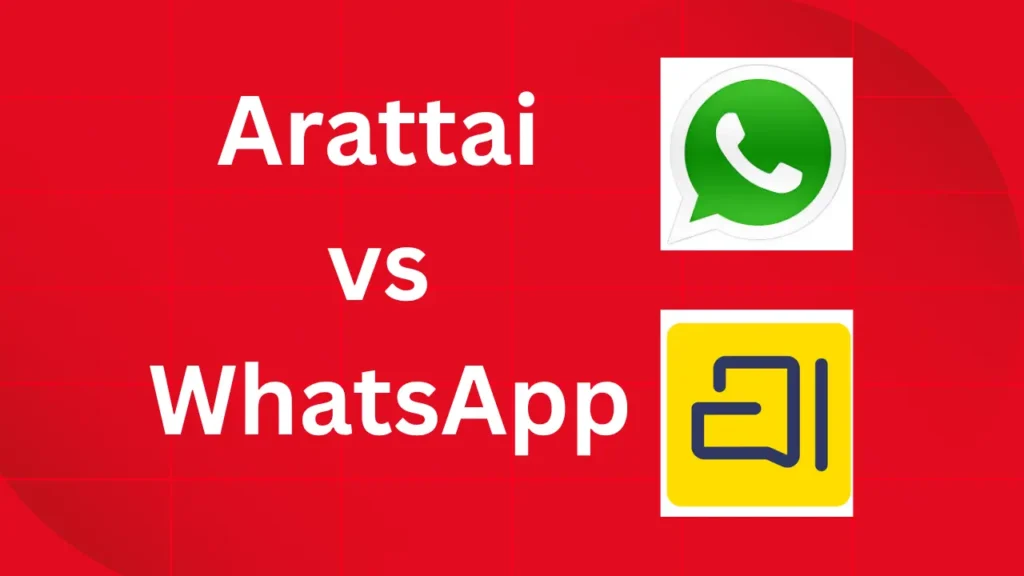 Arattai vs WhatsApp